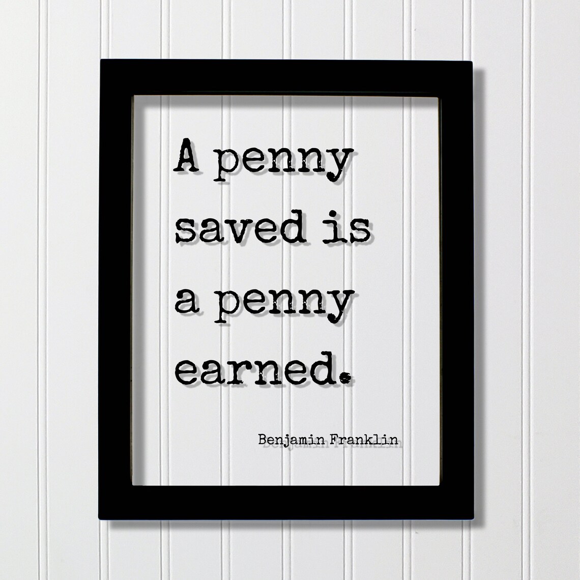 Benjamin Franklin A Penny Saved Is A Penny Earned Money Wisdom Quote Poster