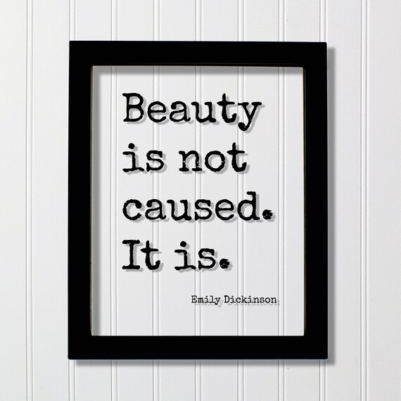Emily Dickinson Beauty Is Not Caused Quote Floating Glass Poster