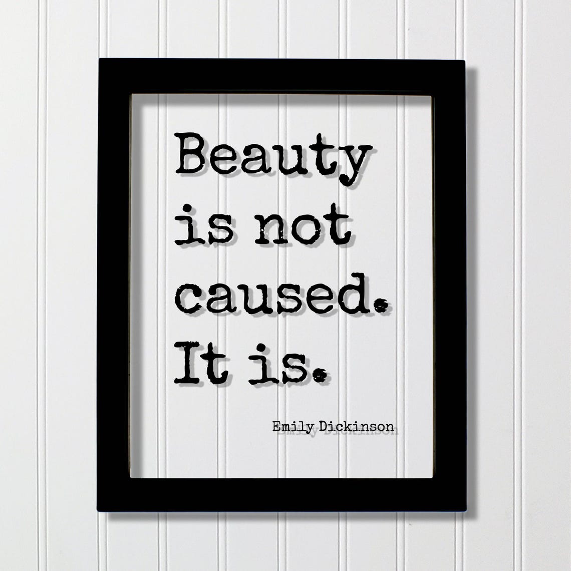 Emily Dickinson Beauty Is Not Caused Quote Floating Glass Poster