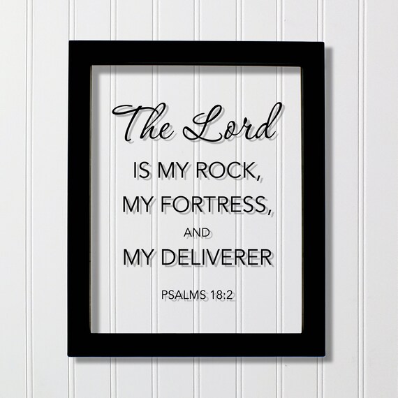 Psalms 182 The Lord Is My Rock Fortress And Deliverer Floating Scripture Bible Verse Christian Religious Home Decor Faith Strength