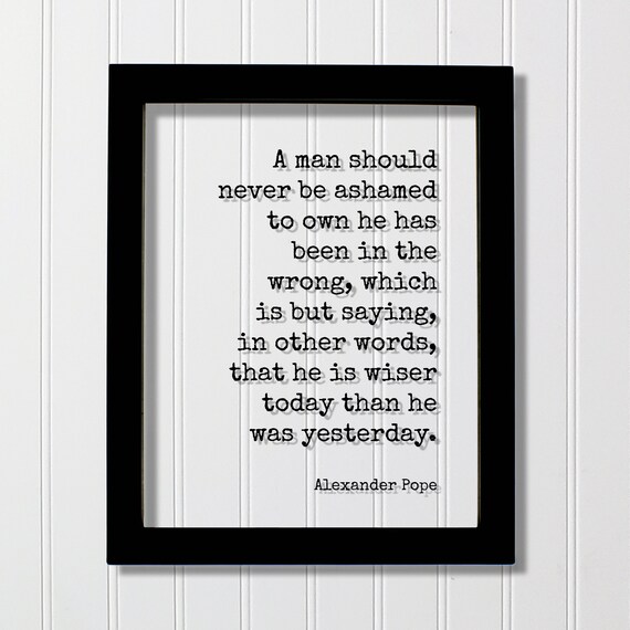 Alexander Pope Wisdom Quote On Being Wiser Today Inspirational Poster