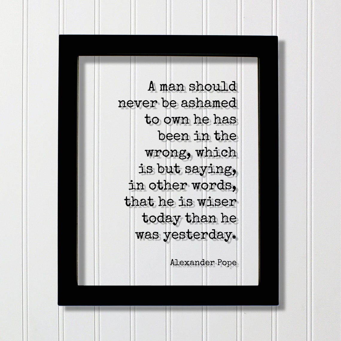 Alexander Pope Wisdom Quote On Being Wiser Today Inspirational Poster
