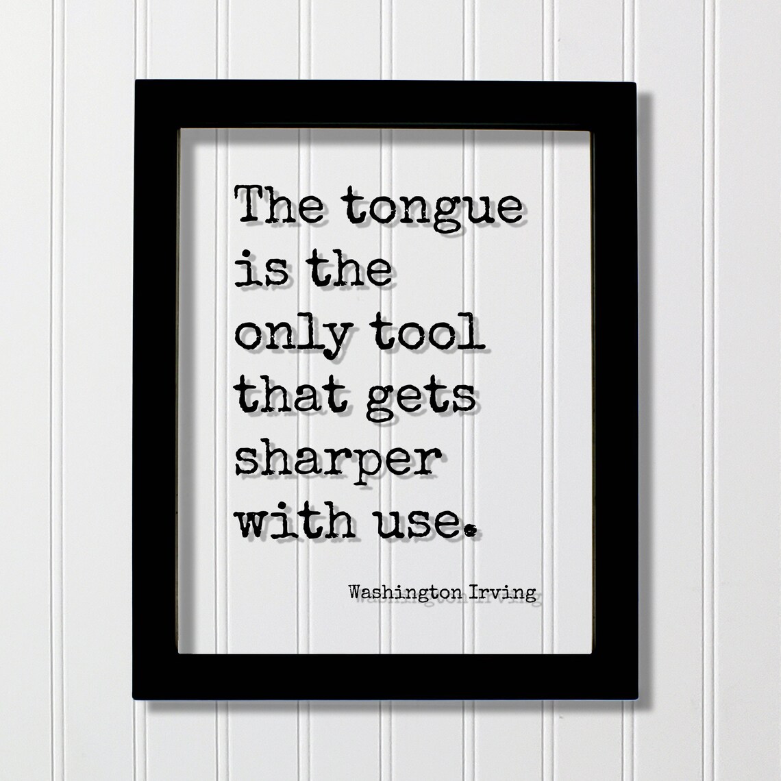 Washington Irving Tongue Is Only Tool Gets Sharper Quote Floating Print