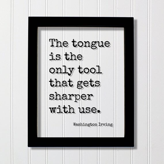 Washington Irving Tongue Is Only Tool Gets Sharper Quote Floating Print
