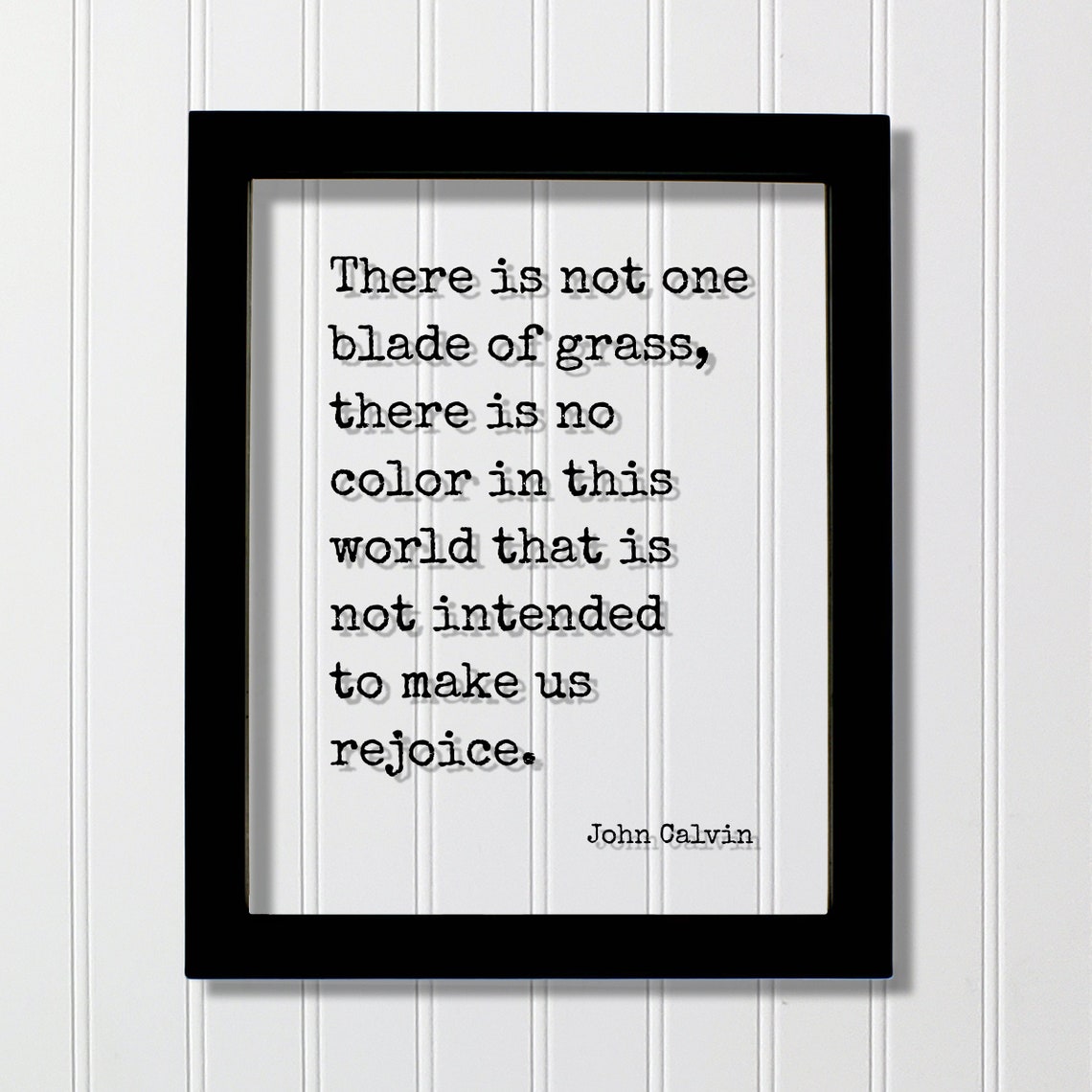 John Calvin Blade Of Grass Color Intended To Make Us Rejoice Print