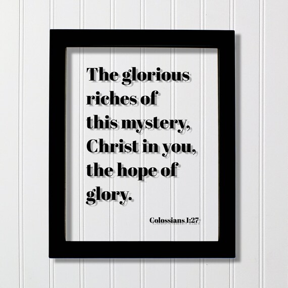 Colossians 127 The Glorious Riches Of This Mystery Christ In You Hope Glory Floating Scripture Frame Sign Bible Verse Faith God