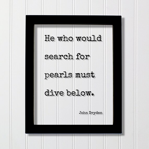 John Dryden Search For Pearls Must Dive Below Motivational Poster