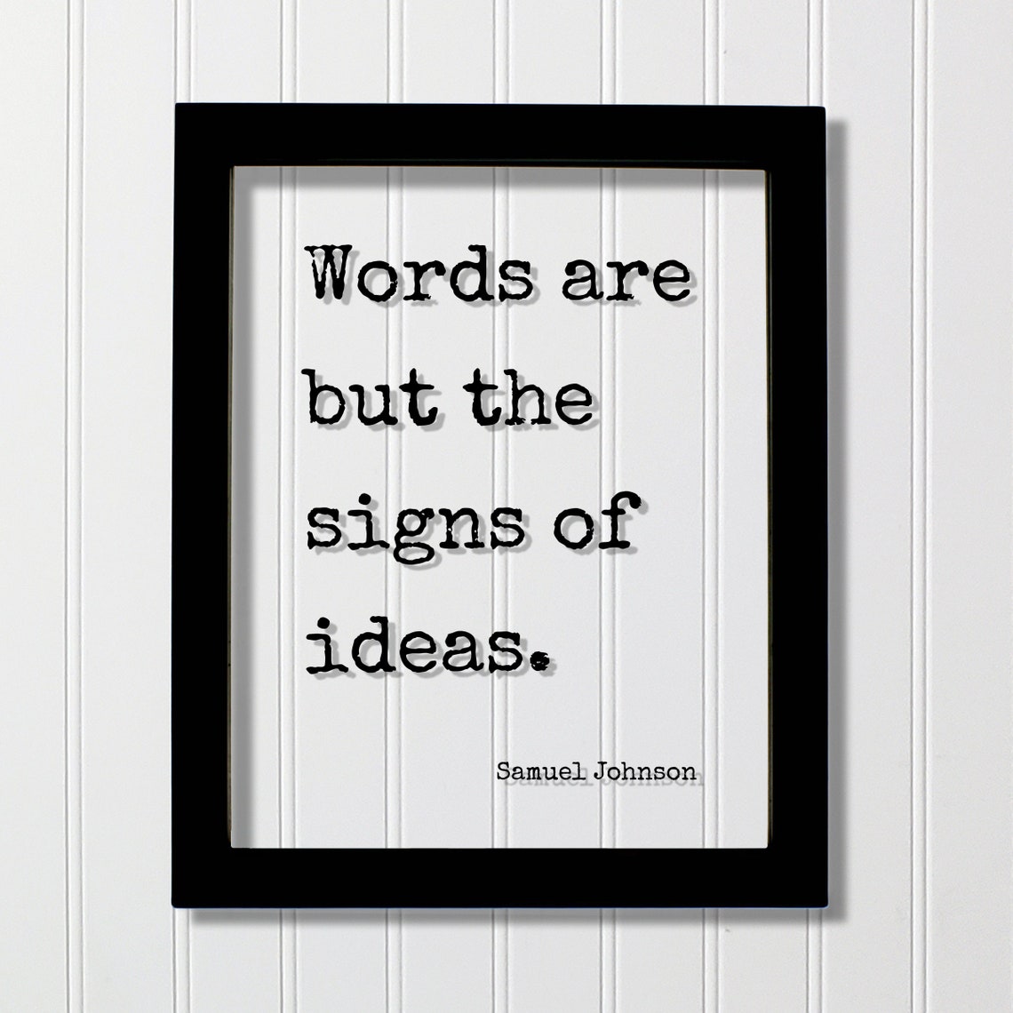Words Are But The Signs Of Ideas Samuel Johnson Quote Poster