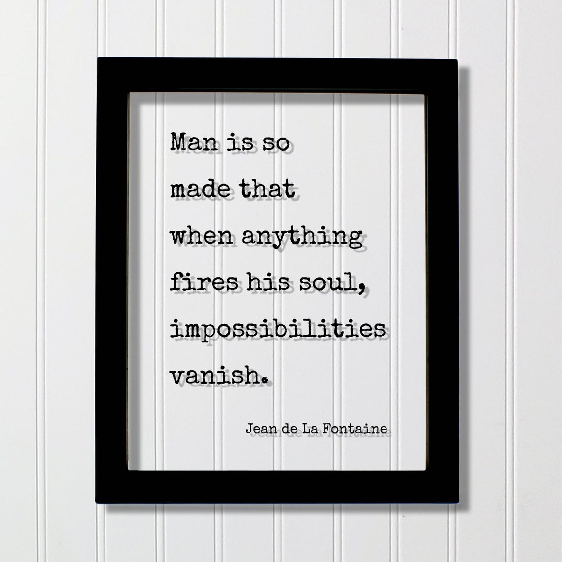 Jean De La Fontaine Fires His Soul Impossibilities Vanish Quote Poster