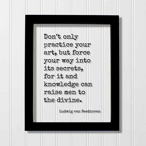 Ludwig van Beethoven Practice Your Art Inspirational Quote Poster