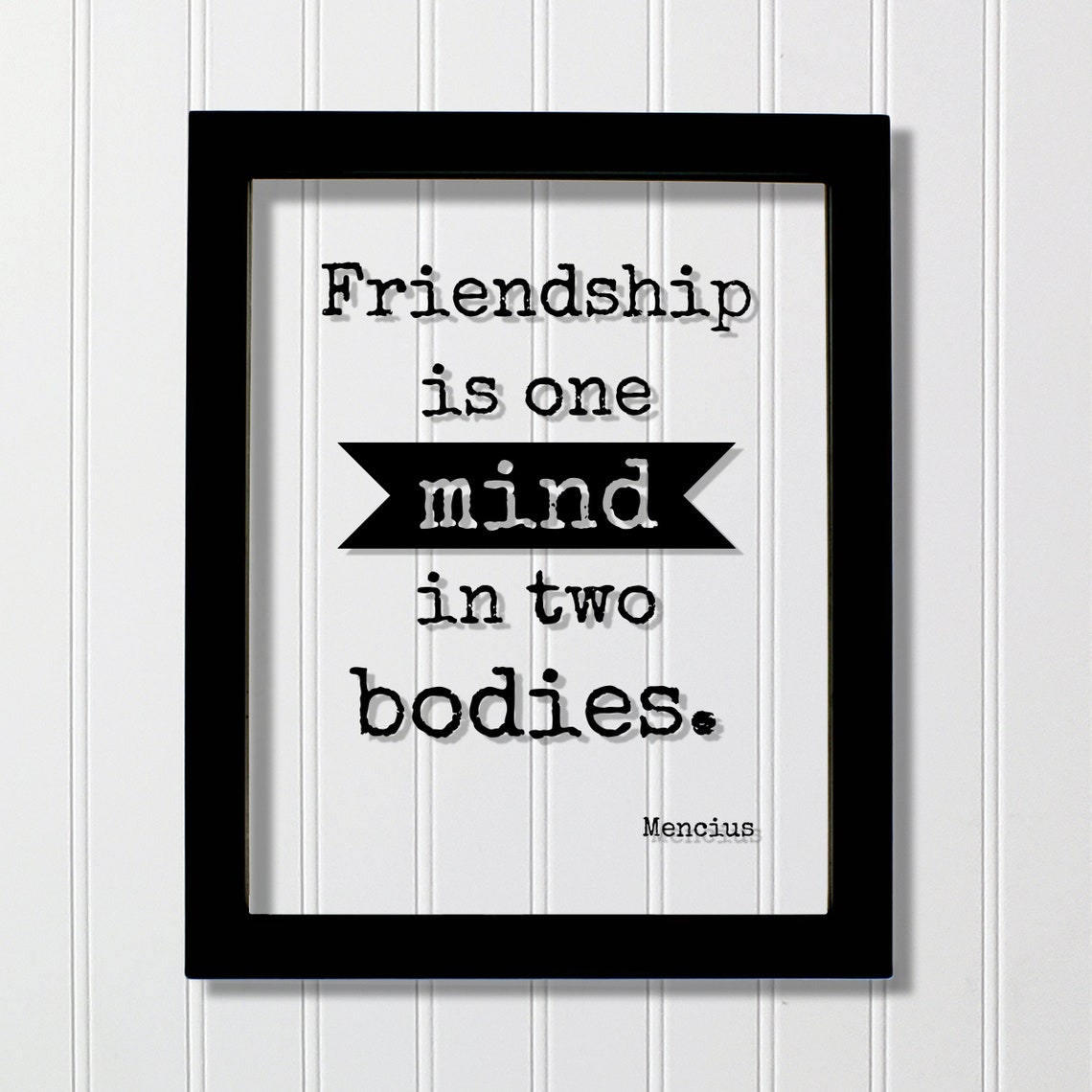 Mencius Friendship One Mind In Two Bodies Floating Quote Poster