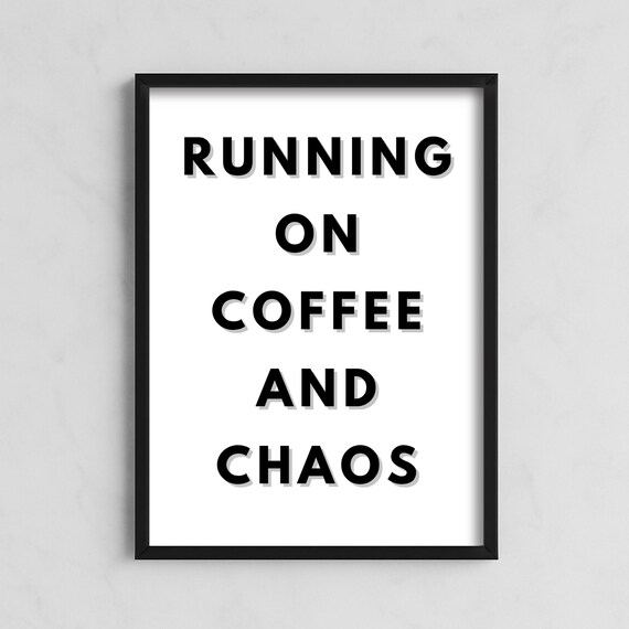 Running On Coffee And Chaos, Minimalist Kitchen Poster