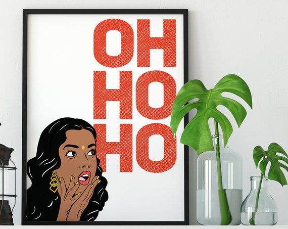 Indian Desi Wall Art, Oh Ho Ho Poster