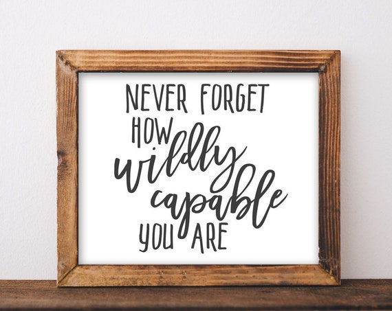 Art Never Forget How Wildly Capable You Are Inspirational Quote Wall Decor Diy Life Affirmations Mental Health