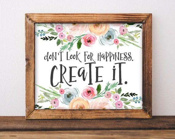 Quote Wall Art Dont Look For Happiness Create It Happy Home Decor Gallery Floral Pink Peach