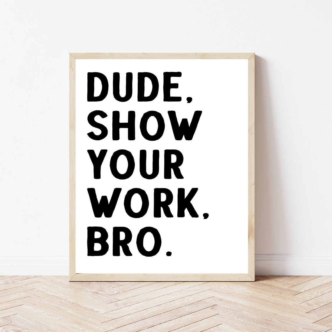 Show Your Work Funny Math Teacher Art Print