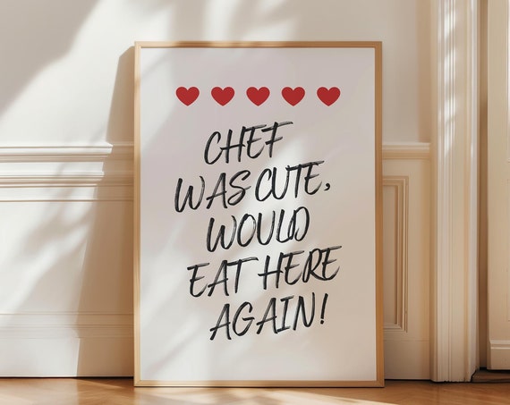 Chef Was Cute Print Aesthetic Kitchen Decor Cute Cooking Art Kitchen Wall Art Dinning Room Wall Art Funny Quote Print