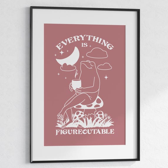 Quote Poster Everything Is Figureoutable Frog Print Home Office Mental Health Motivational Coffee