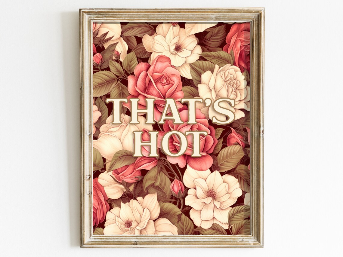 That's Hot Quote on Red and Cream Roses Floral Typography Poster