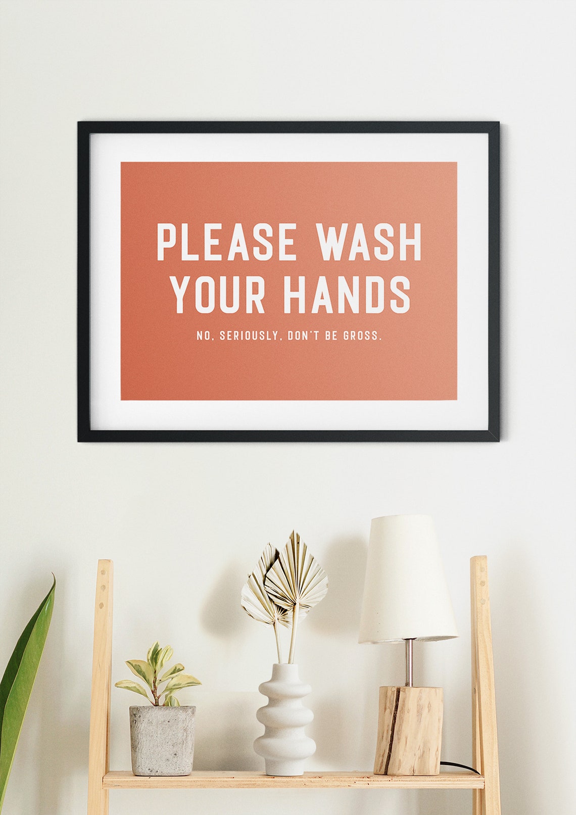 Please Wash Your Hands No Seriously Funny Terracotta Bathroom Poster - Image 3