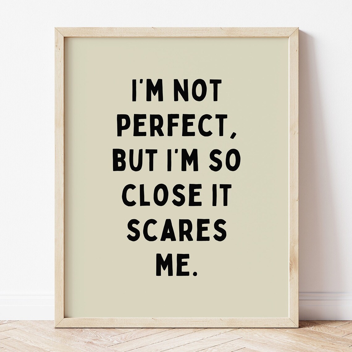 I Am Not Perfect But So Close It Scares Me Funny Quote Poster