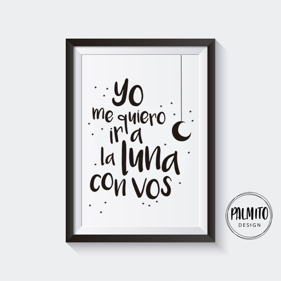 Yo Me Quiero Ir A La Luna Con Vos Spanish Moon Quote Art Poster