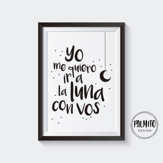 Yo Me Quiero Ir A La Luna Con Vos Spanish Quote Wall Art Moon Print Kids Room Poster Nursery Quote Print