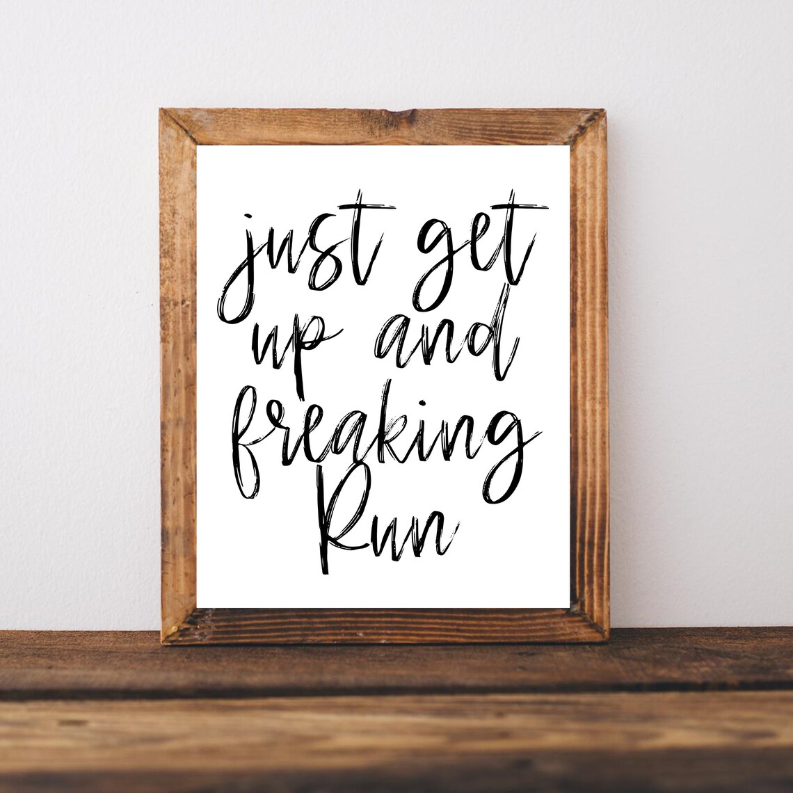 Just Get Up and Freaking Run Motivational Fitness Runner Art Poster