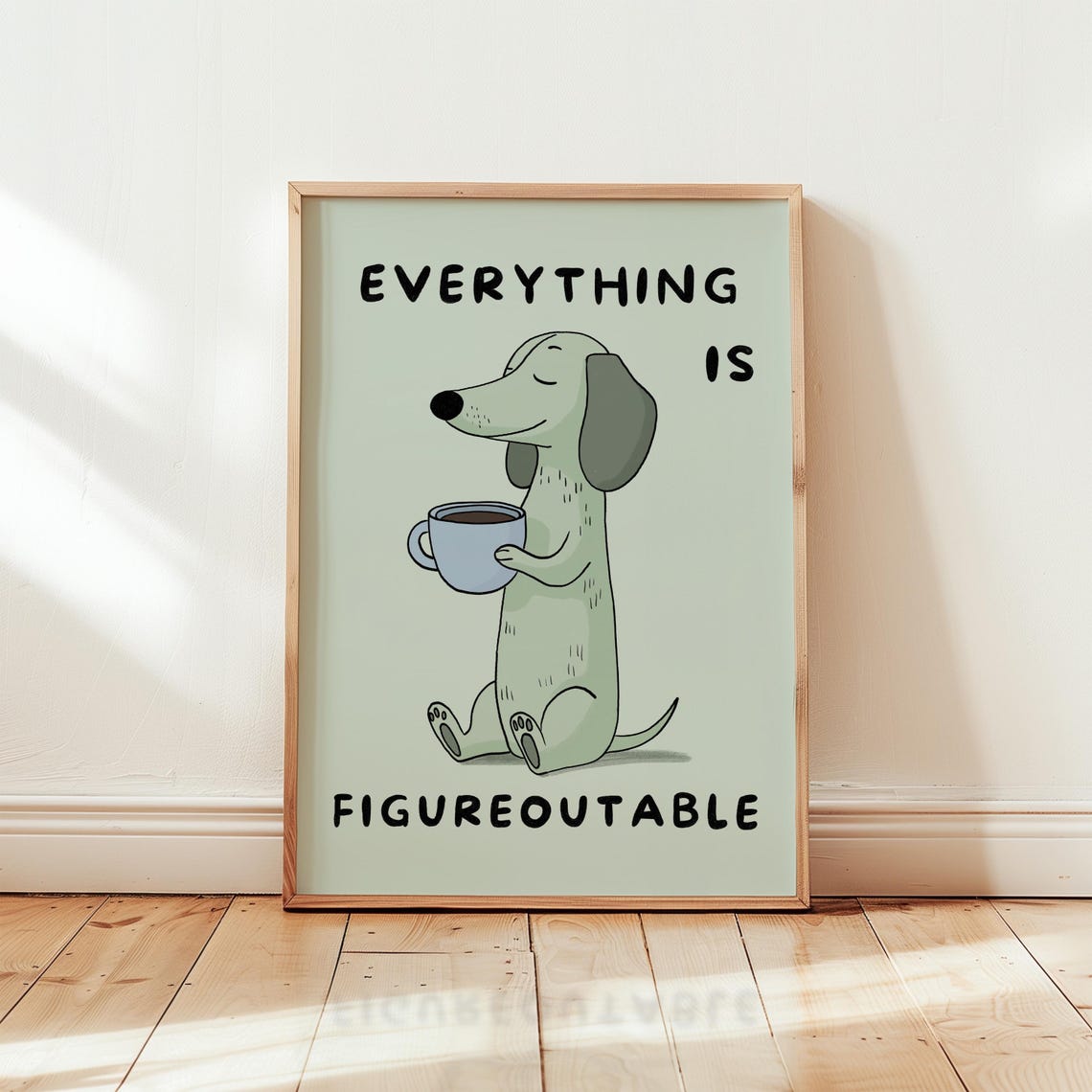 Everything Is Figureoutable Dachshund Coffee Positive Quote Poster