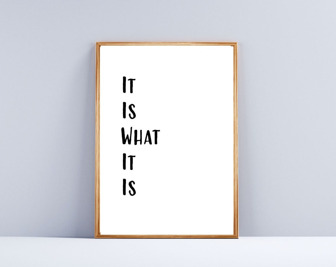 It Is What It Is Minimalist Hand Lettered Acceptance Quote Wall Art