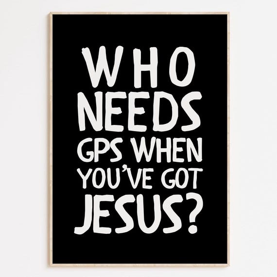 Funny Christian Wall Art Who Needs Gps