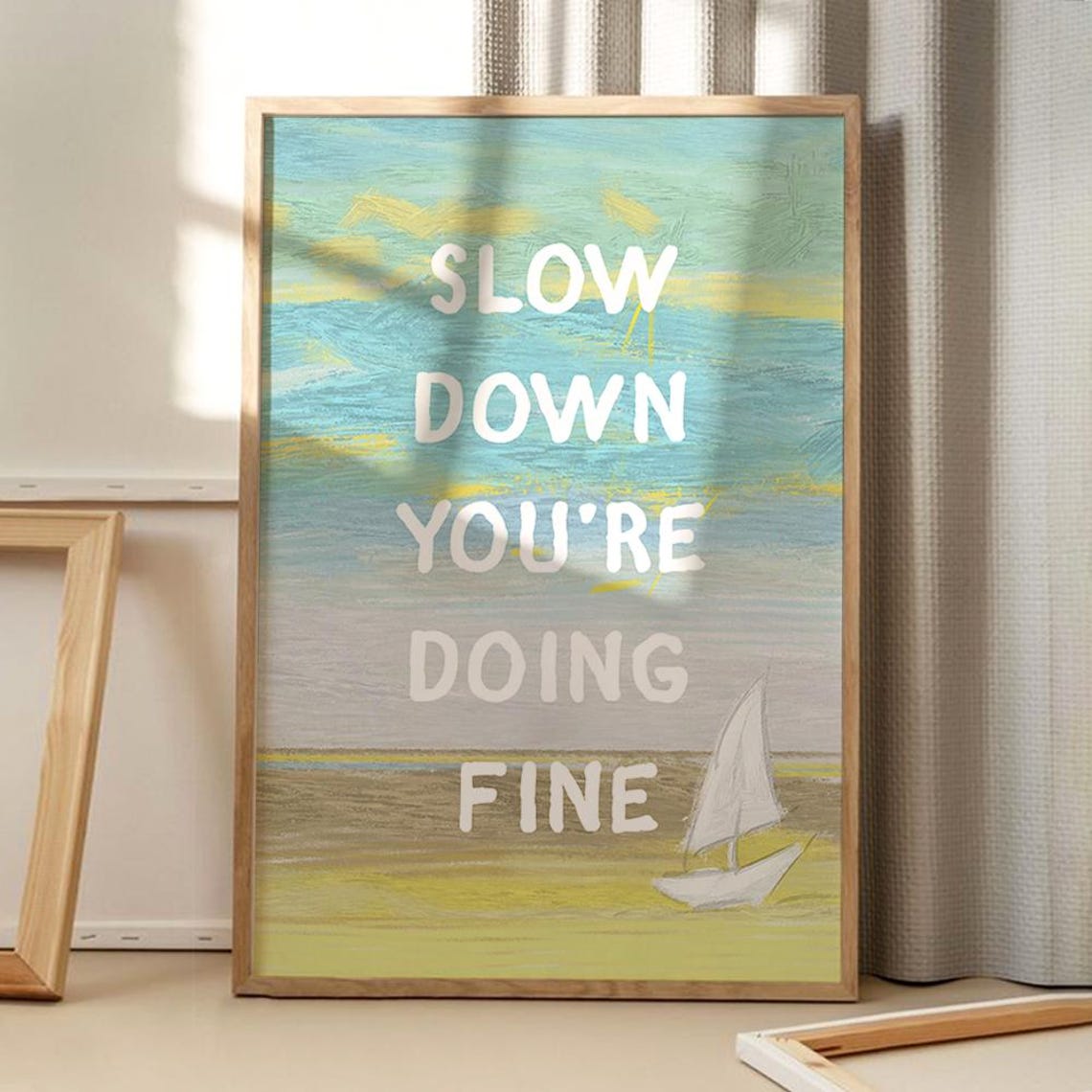 Slow Down You Are Doing Fine Painted Seascape Sailboat Poster