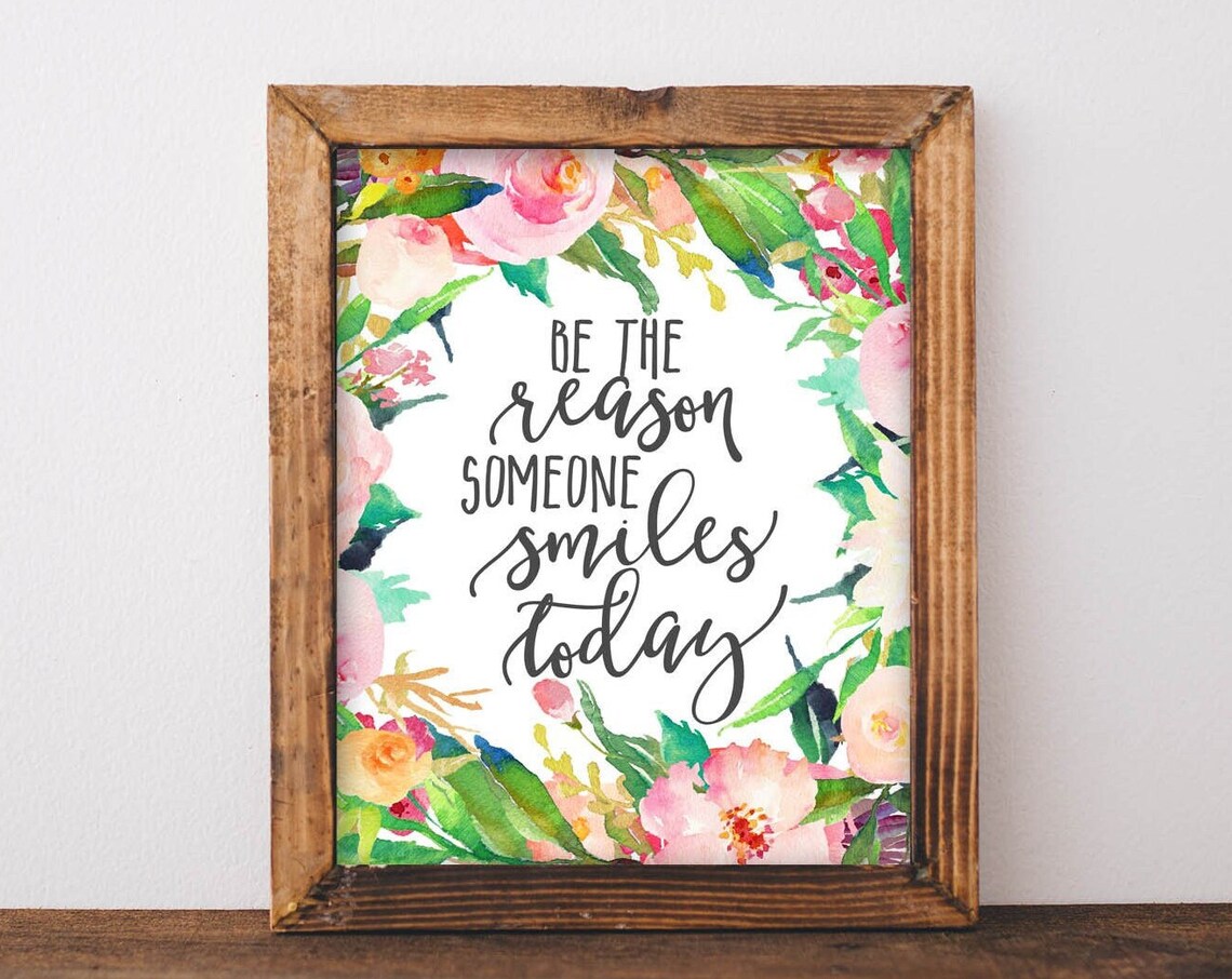 Be The Reason Someone Smiles Today Watercolor Floral Quote Poster