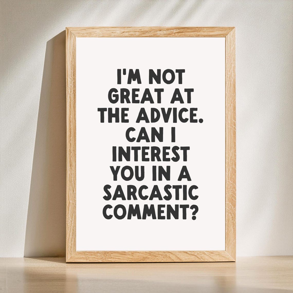 I'm Not Great at the Advice Funny Sassy Sarcastic Quote Print