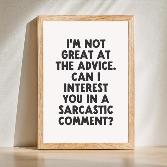 I'm Not Great at the Advice Funny Sassy Sarcastic Quote Print