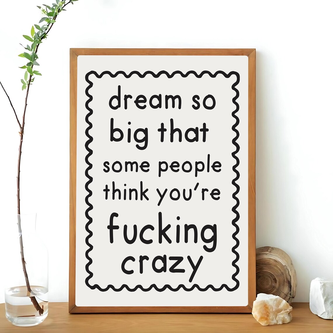 Dream So Big That They Think You're Crazy Sweary Quote Poster - Image 3