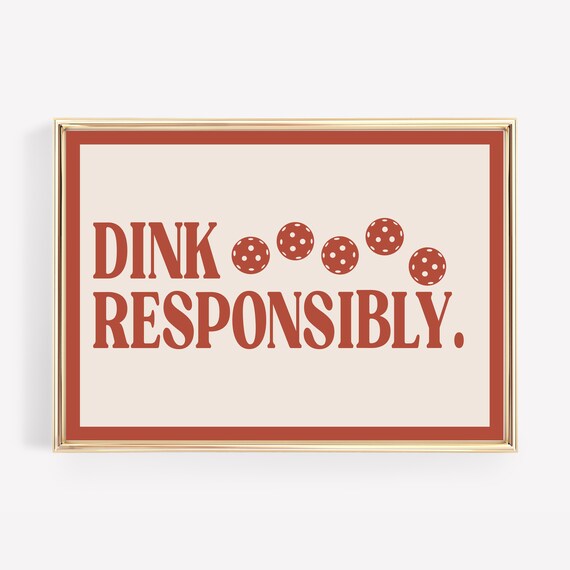 Funny Pickleball Dink Responsibly Poster Print