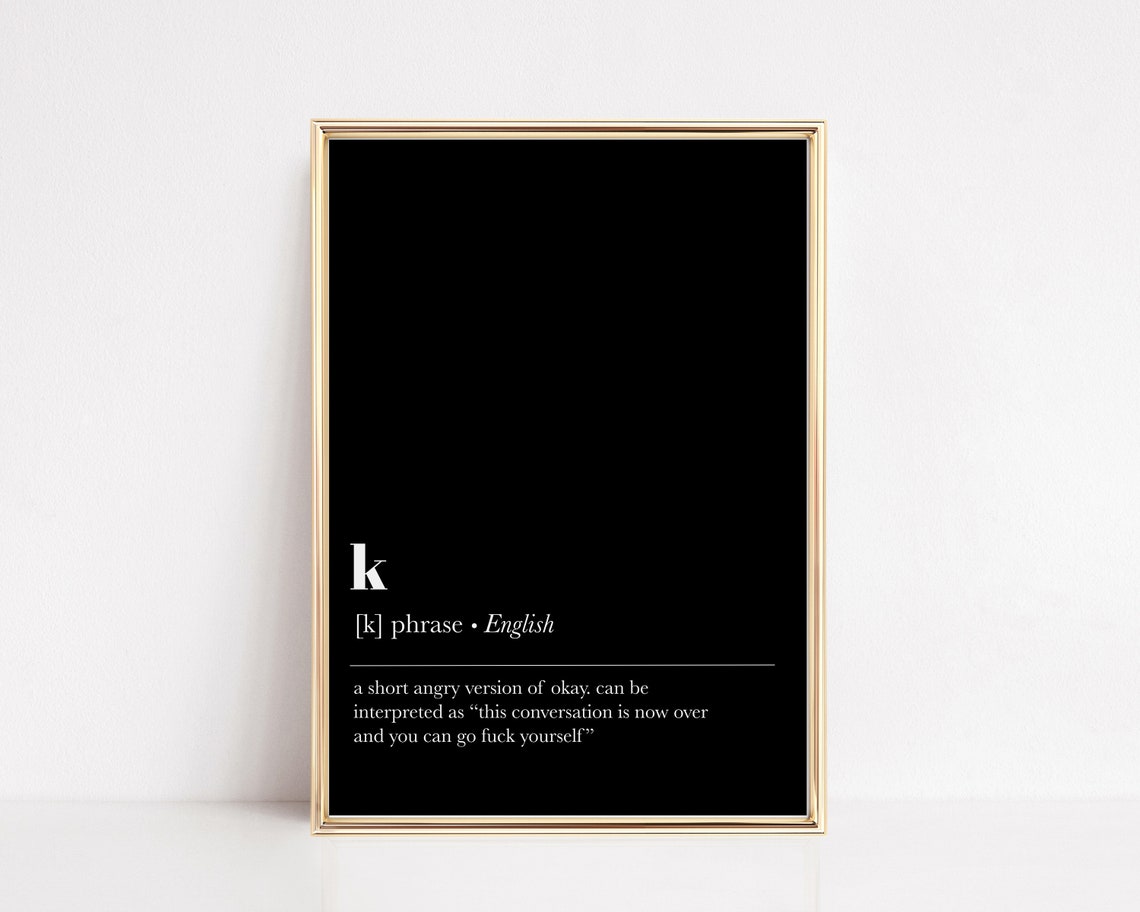 K Definition Funny Sarcastic Dictionary Quote Poster Black Edition