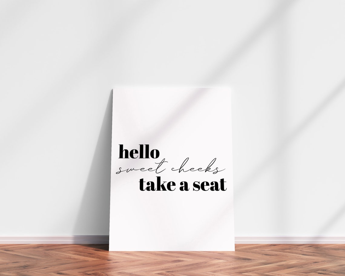 Hello Sweet Cheeks Take A Seat Funny Bathroom Quote Print Decor