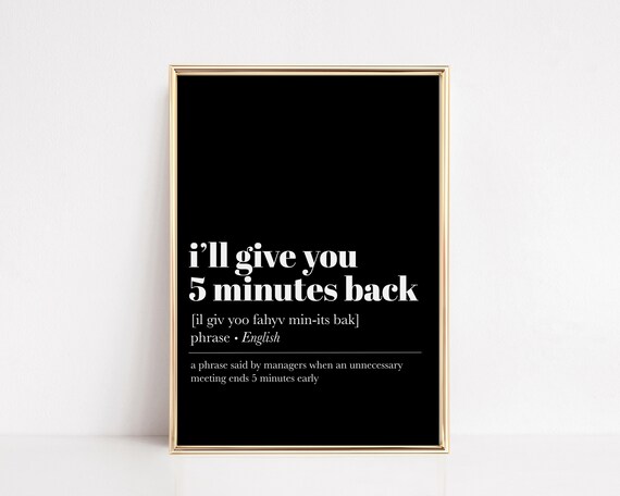 Office Desk Art Home Office Wall Art Funny Home Office Decor Office Wall Decor Ill Give You 5 Minutes Back