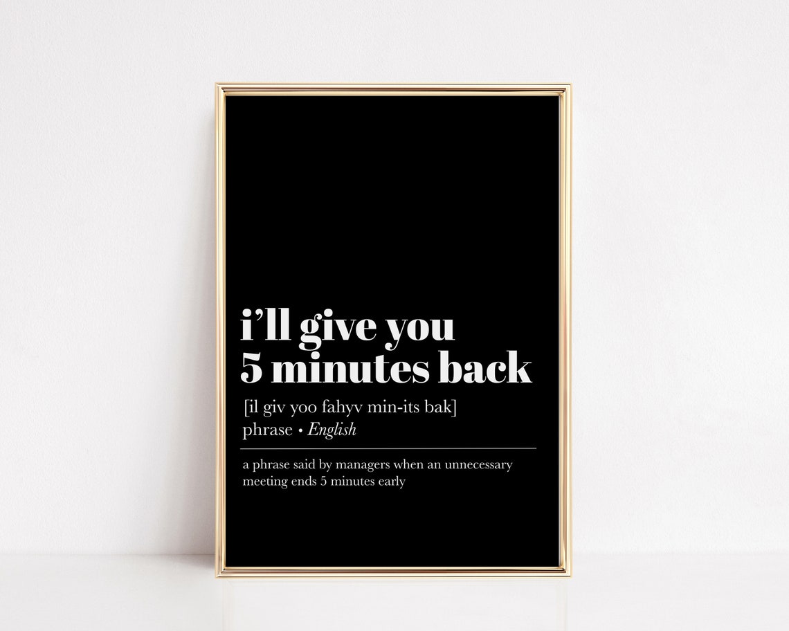 Office Desk Art Home Office Wall Art Funny Home Office Decor Office Wall Decor Ill Give You 5 Minutes Back