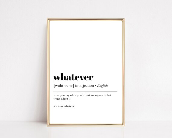 Whatever Definition Print Funny Teen Gift Funny Home Decor Teen Room Decor Gift For Friend Minimalist Print
