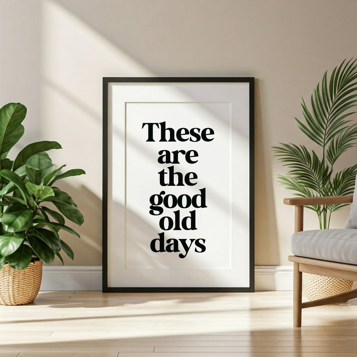 These Are the Good Old Days Bold Serif Retro Typography Quote Poster - Image 3