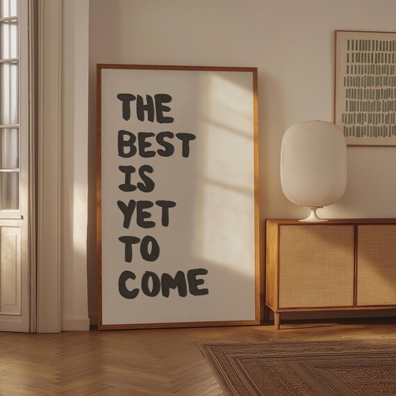 The Best Is Yet to Come Bold Hand Lettered Motivational Quote Art Print