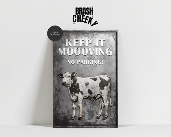 Keep It Moooving No Parking Sign Cow No Parking Sign Cute Signs For The Farm Farmhouse Prints