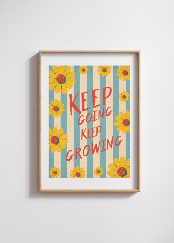 Keep Going Keep Growing Retro Floral Daisy Quote Decor Poster
