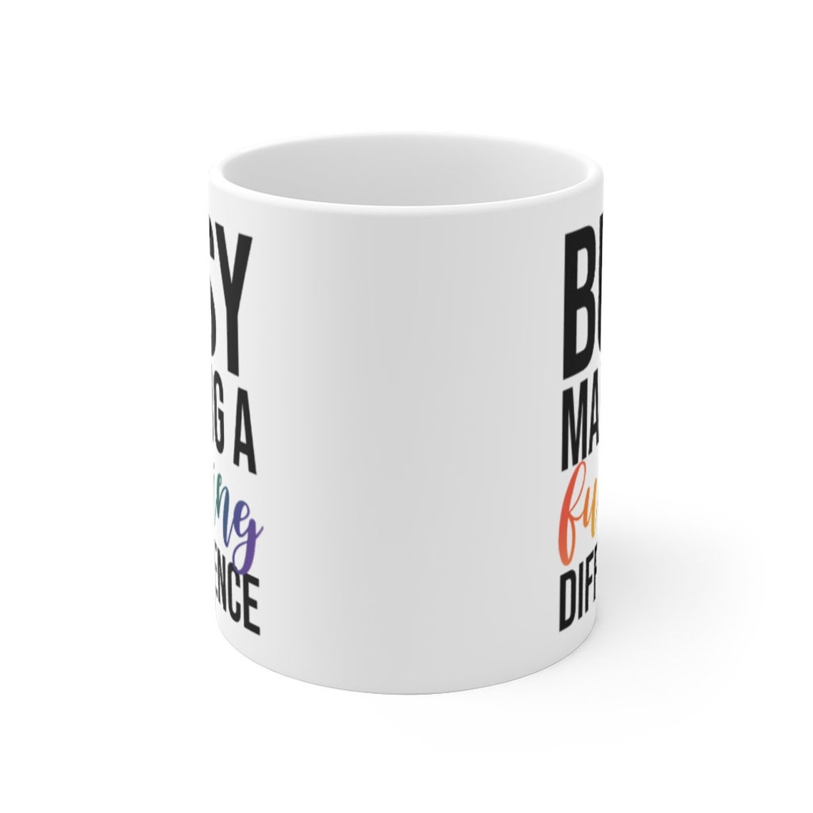 Busy Making A Difference Mug Social Activist Mug Protest Coffee Cup Equal Rights Mug 11 Oz Mug - Image 3