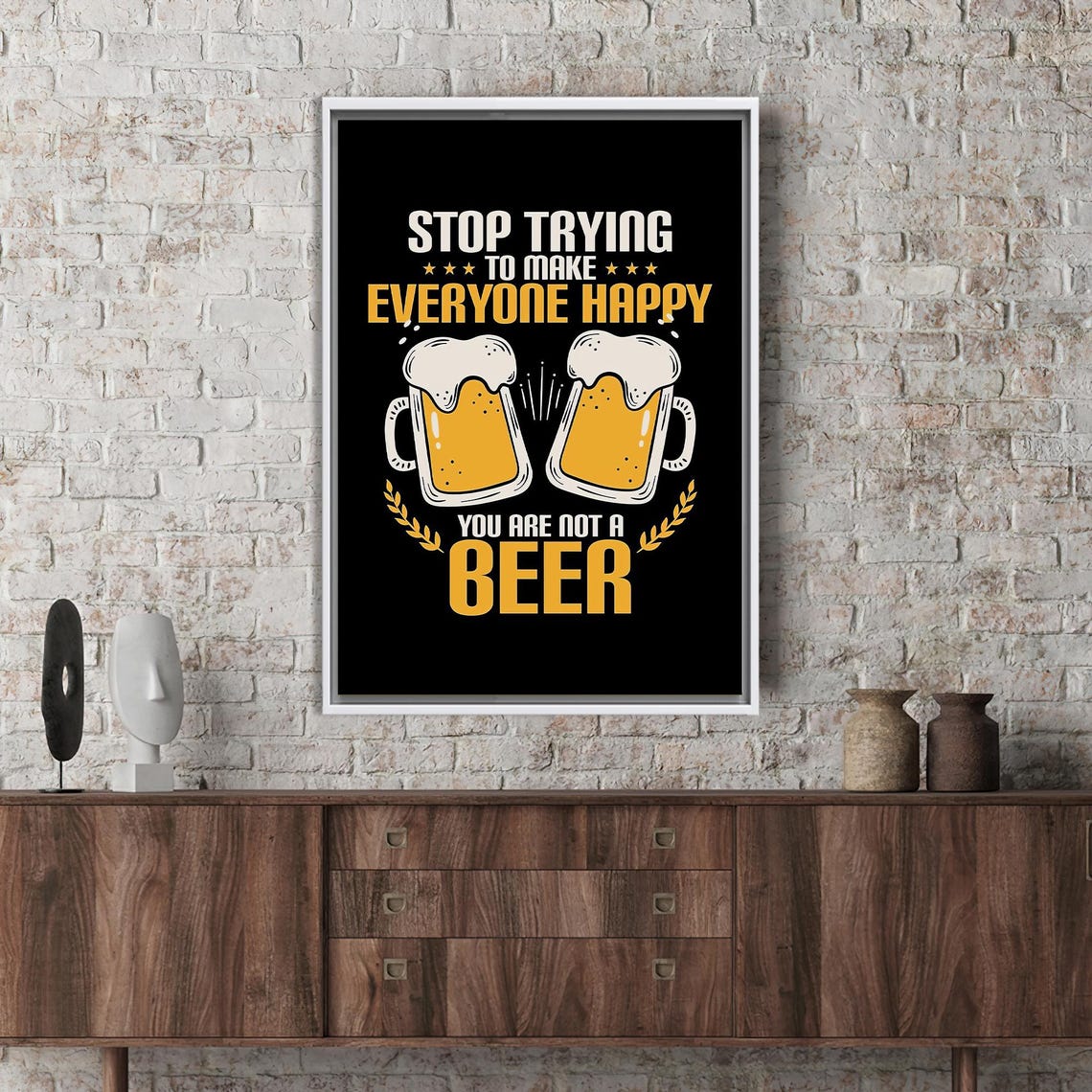Stop Trying to Make Everyone Happy Funny Beer Mug Quote Poster