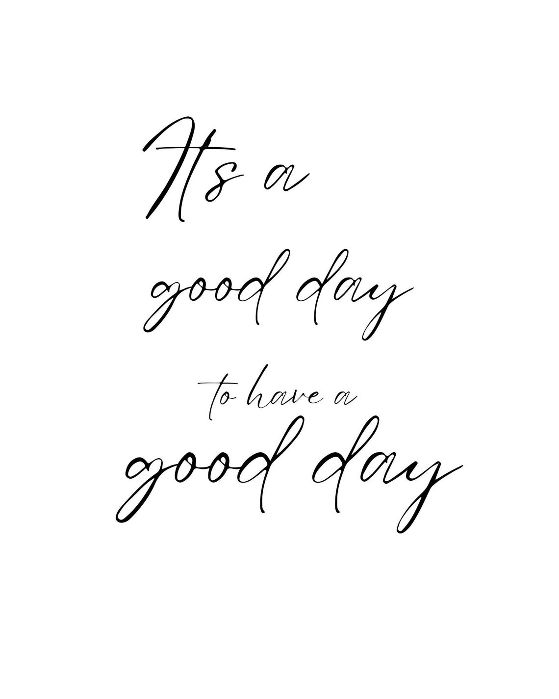Its A Good Day To Have A Good Day Calligraphy Script Quote Poster - Image 2