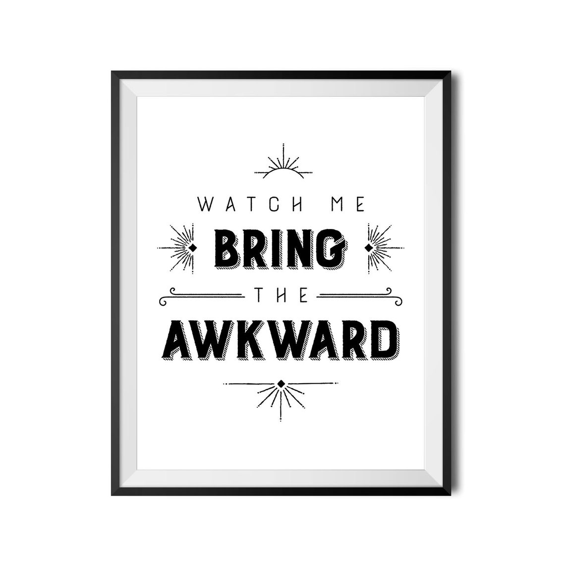 Watch Me Bring the Awkward Vintage Starburst Typography Poster - Image 3